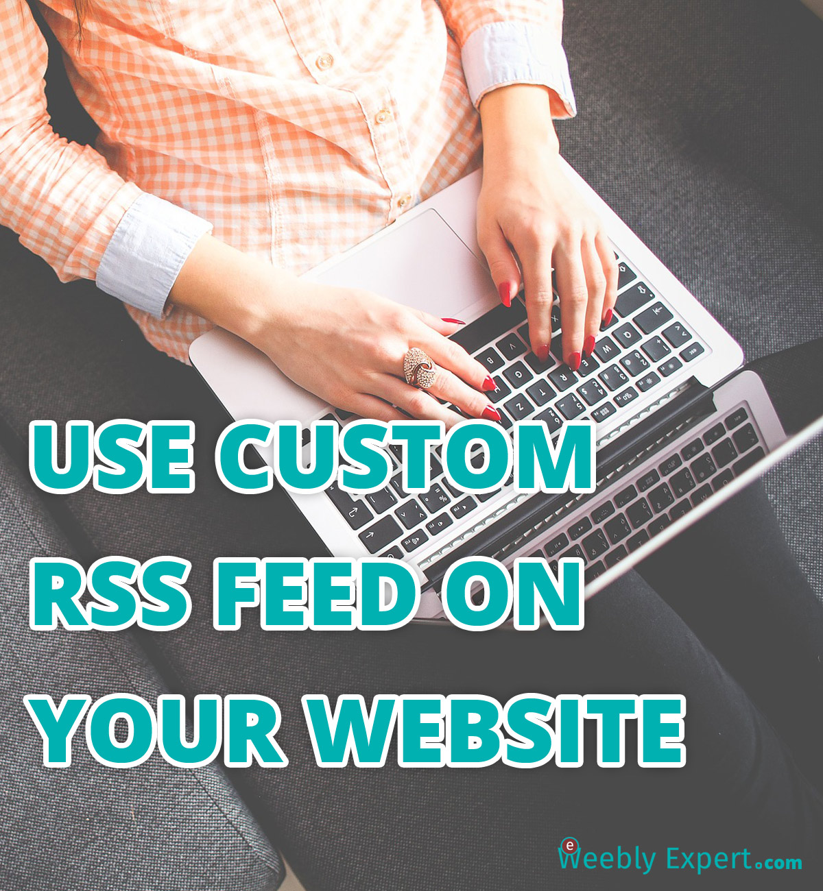 use custom rss feed on your weebly website