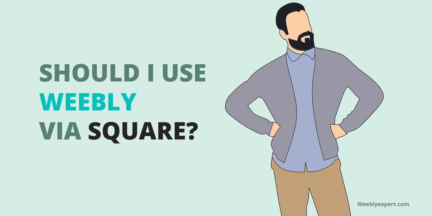 Why you should not use Weebly via Square?